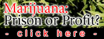 Marijuana: Prison or Profit